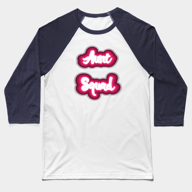 AUNT SQUAD DESIGN || FUNNY QUOTES Baseball T-Shirt by STUDIOVO